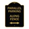 Signmission Parallel Parking-Along Fence W/ Bidirectional Arrow, Black & Gold Alum, 18" x 24", BG-1824-23508 A-DES-BG-1824-23508 - alternate 1